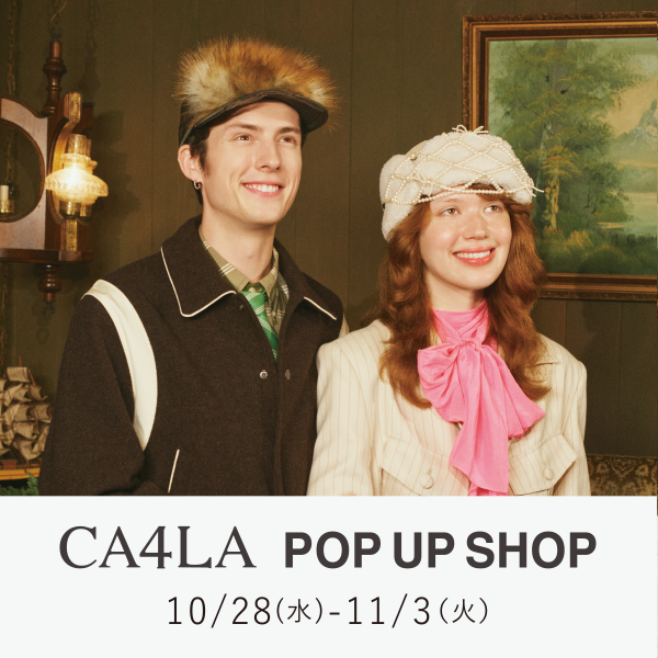 〈CA4LA〉POPUP SHOP